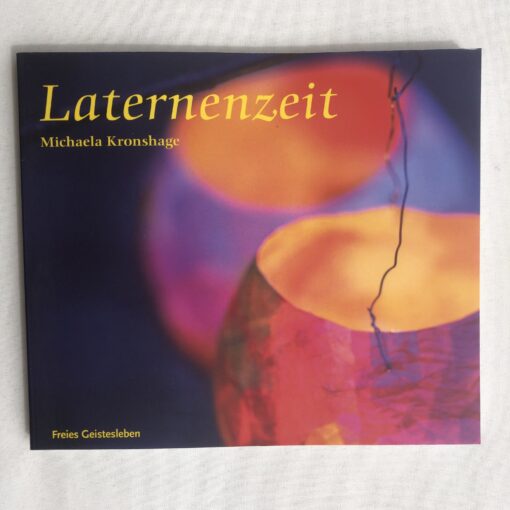 Laternenzeit - Buch für den Herbst zum Basteln, Singen, Spielen und Backen