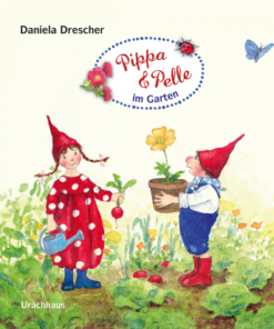 Buch: Pippa und Pelle im Garten von Daniela Drescher