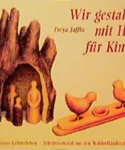 Buch: Wir gestalten mit Holz für Kinder, Arbeitsmaterial aus dem Waldorfkindergarten 16