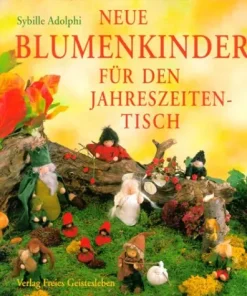 Buch: Neue Blumenkinder für den Jahreszeitentisch von Sybille Adolphi