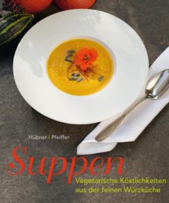 Buch:  Suppen: Vegetarische Köstlichkeiten aus der feinen Würzküche