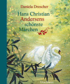 Buch: Hans Christian Andersens schönste Märchen mit Bildern von Daniela Drescher